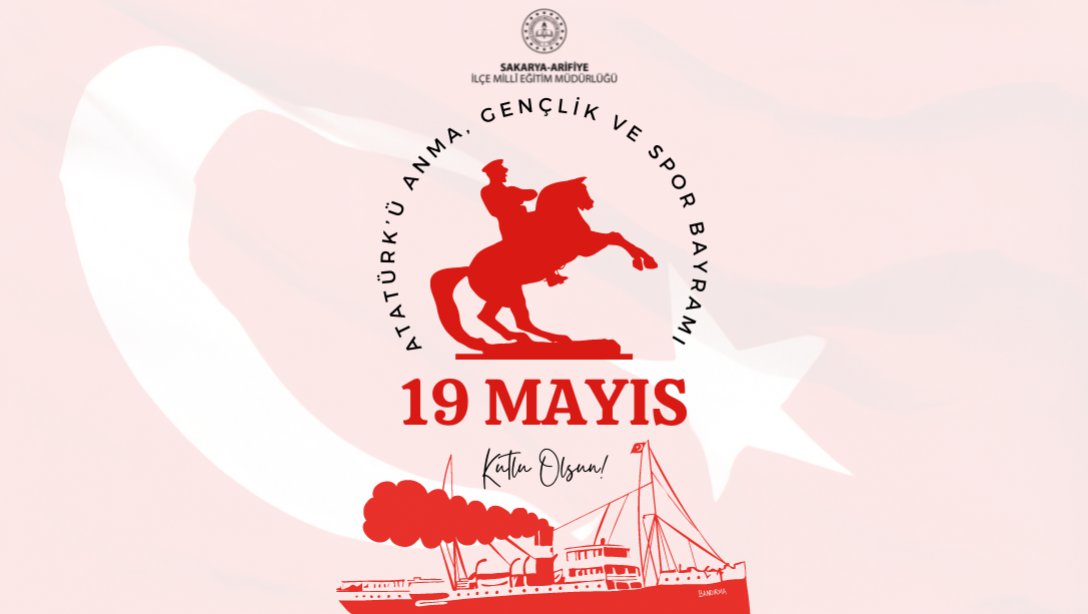 İl Millî Eğitim Müdürümüz Ebubekir Sıddık Savaşçı'nın 19 Mayıs Atatürk'ü Anma, Gençlik ve Spor Bayramı Mesajı
