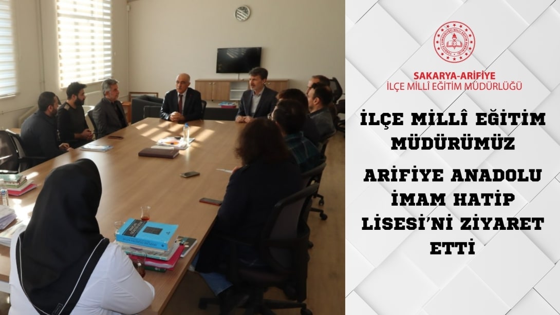 İlçe Milli Eğitim Müdürümüzden Arifiye Anadolu İmam Hatip Lisesi'ne Ziyaret